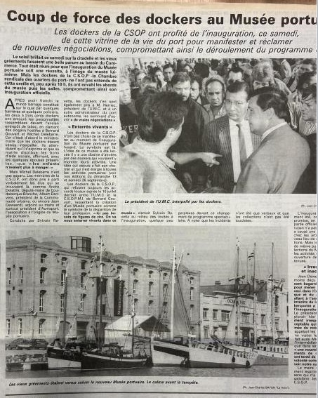 « Refusant d’être « mis au musée », les dockers , mais aussi leurs épouses, avaient donné à l’heure de l’inauguration – qui n’avait pu avoir lieu en bonne et due forme –, tout son sens à cet établissement »  Source : La Voix du Nord 27 septembre 1992