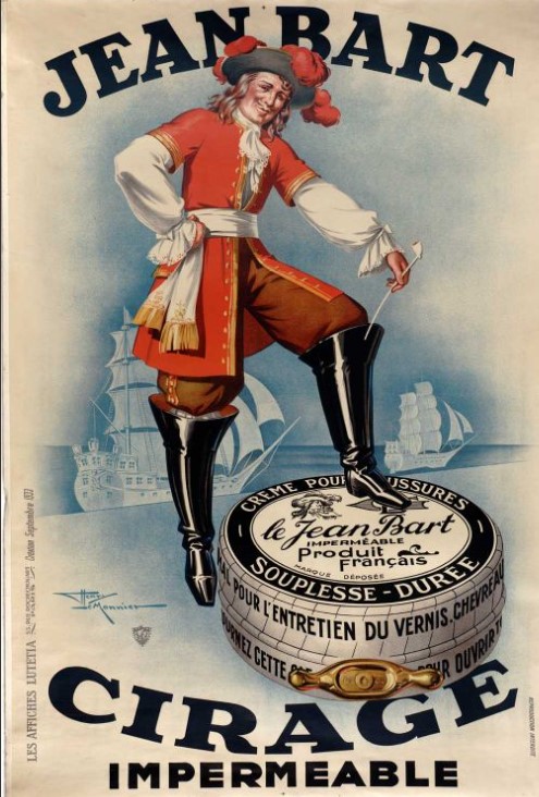 Jean Bart : Héros national et surtout local, figure emblématique de Dunkerque, célébré lors des fêtes du carnaval  Jean Bart, Jean Bart, la voix de la patrie Redit ta gloire et ton nom immortel Et la cité qui te donna la vie Erigera ta statue en autel (bis) Parolier : Joseph Fontemoing Compositeur  David Riefenstahl.1845  Publicité cirage Jean Bart. 1933. CMUA Dunkerque: 5Fi11